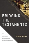 Bridging the Testaments -  The History and Theology of God’s People in the Second Temple Period 